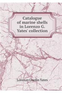 Catalogue of marine shells in Lorenzo G. Yates' collection