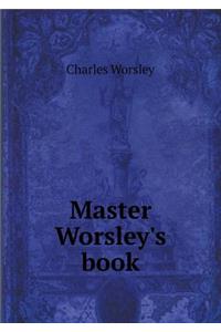 Master Worsley's Book