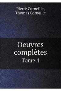 Oeuvres Complètes Tome 4