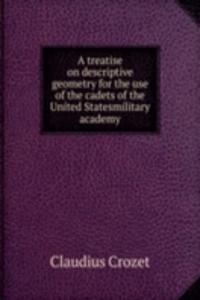 A TREATISE ON DESCRIPTIVE GEOMETRY FOR