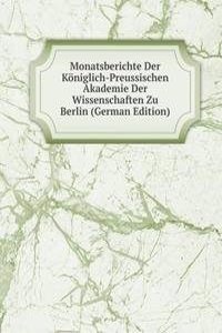 Monatsberichte Der Koniglich-Preussischen Akademie Der Wissenschaften Zu Berlin (German Edition)