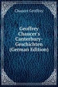 Geoffrey Chaucer's Canterbury-Geschichten (German Edition)