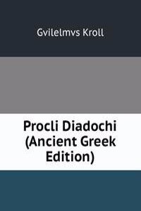 Procli Diadochi (Ancient Greek Edition)