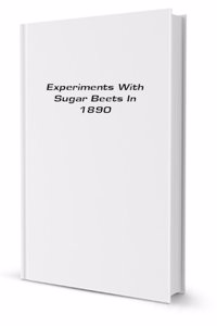 Experiments with sugar beets in 1890-
