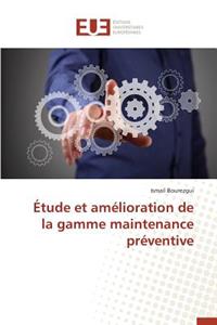 �tude Et Am�lioration de la Gamme Maintenance Pr�ventive