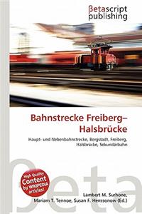 Bahnstrecke Freiberg-Halsbr Cke