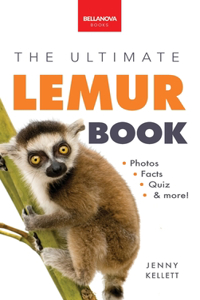 Lemurs The Ultimate Lemur Book