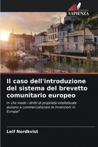 Il caso dell'introduzione del sistema del brevetto comunitario europeo