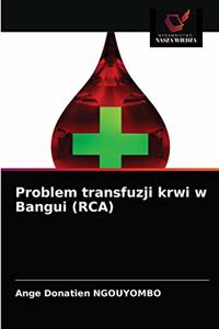 Problem transfuzji krwi w Bangui (RCA)
