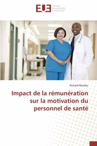 Impact de la rémunération sur la motivation du personnel de santé