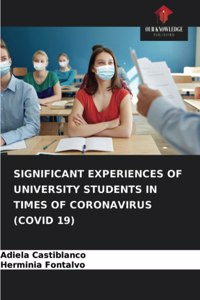 Significant Experiences of University Students in Times of Coronavirus (Covid 19)