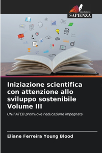Iniziazione scientifica con attenzione allo sviluppo sostenibile Volume III