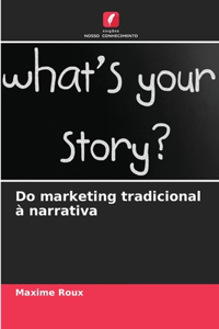 Do marketing tradicional à narrativa