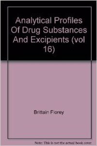 Analytical Profiles Of Drug Substances, Volume 16