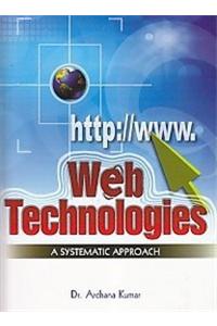 Web Technologies A Systematic Approach