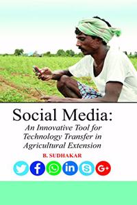 Social Media: An Innovative Tool for Technology Transfer in Agricultural Extension