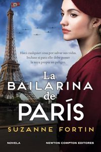 La bailarina de Paris. Autora bestseller. Una ciudad ocupada por los s, una mujer dispuesta a salvar la vida de ninos judios