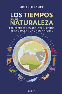 LOS TIEMPOS DE LA NATURALEZA: Comprender los acontecimientos de la vida en el mundo natural
