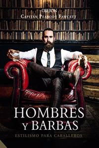 Hombres y barbas. Estilismo para caballeros