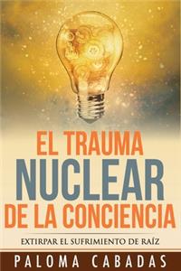El trauma nuclear de la conciencia