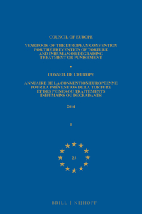 Yearbook of the European Convention for the Prevention of Torture and Inhuman or Degrading Treatment or Punishment/Annuaire de la convention européenne pour la prévention de la torture et des peines ou traitements inhumains ou dégradants