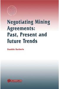 Negotiating Mining Agreements: Past, Present and Future Trends