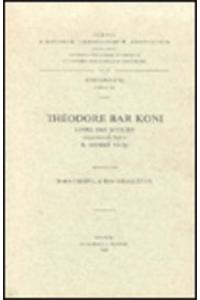 Theodore Bar Koni. Livre Des Scolies, II. Mimre VI-XI
