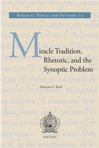 Miracle Tradition, Rhetoric, and the Synoptic Problem