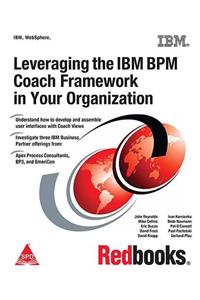 Leveraging the IBM BPM Coach Framework in Your Organization