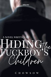 Hiding The Fuckboy's Children