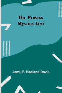 Persian Mystics Jámí