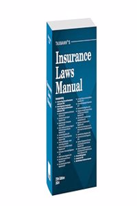 Taxmann's Insurance Laws Manual â€“ Authentic Compendium on Insurance Laws of India Covering the Insurance/IRDA Act, 70+ Rules/Regulations, Master Directions, etc. [2024 Edition]