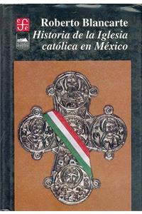 Historia de La Iglesia Catolica En Mexico