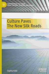 Culture Paves The New Silk Roads