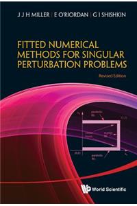 Fitted Numerical Methods for Singular Perturbation Problems