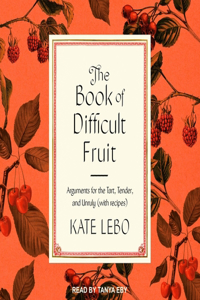 Book of Difficult Fruit Lib/E