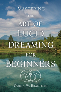 Mastering the Art of Lucid Dreaming for beginners