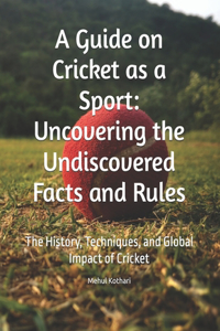 A Guide on Cricket as a Sport