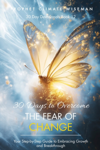 30 Days to Overcome the Fear of Change