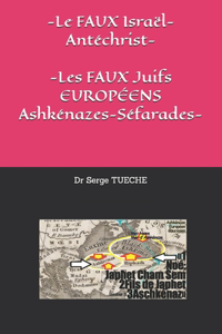 Le FAUX Israël-Antéchrist-Les FAUX Juifs EUROPÉENS Ashkénazes-Séfarades
