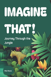 Imagine That!