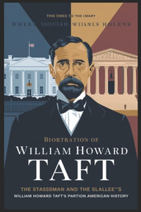 Biography of WILLIAM HOWARD TAFT