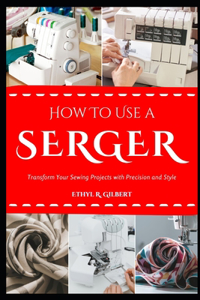How to Use a Serger