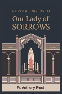 Novena Prayers to Our Lady of Sorrows