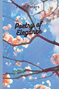 Poetry of Elegance: Poetry of nature, human feelings, and emotions.