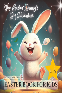 The Easter Bunny's Big Adventure