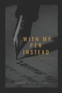 With My Pen Instead
