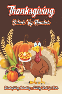 Thanksgiving Colour By Number Thanksgiving Colouring Activity Book For Kids