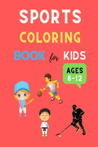 Sports coloring book for kids ages 8-12