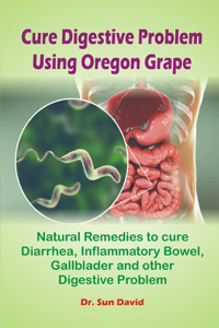 Cure Digestive Problem Using Oregon Grape